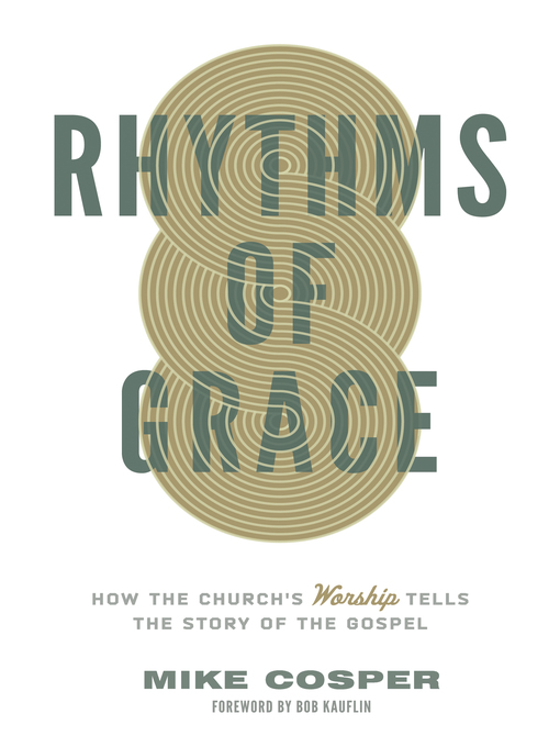 Title details for Rhythms of Grace by Mike Cosper - Available